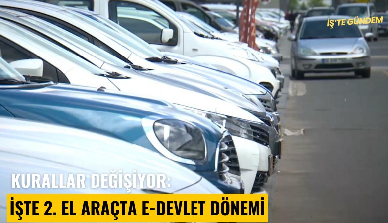 Kurallar değişiyor: İşte 2. el araçta e-devlet dönemi