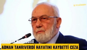 SADAT'ın kurucusu Adnan Tanrıverdi hayatını kaybetti