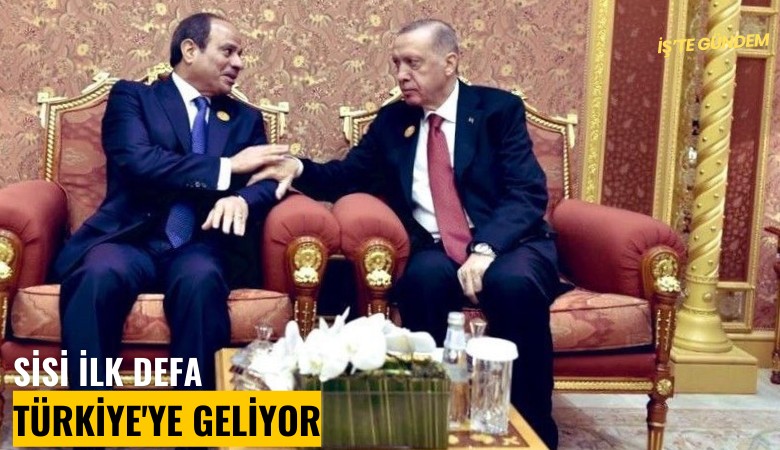 Sisi ilk defa Türkiye'ye geliyor