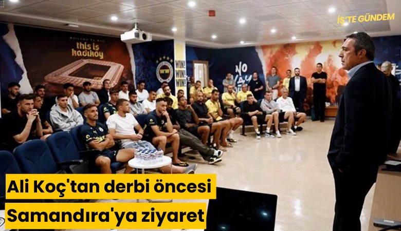 Ali Koç'tan derbi öncesi Samandıra'ya ziyaret