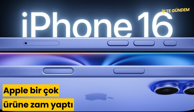 Apple bir çok ürüne zam yaptı