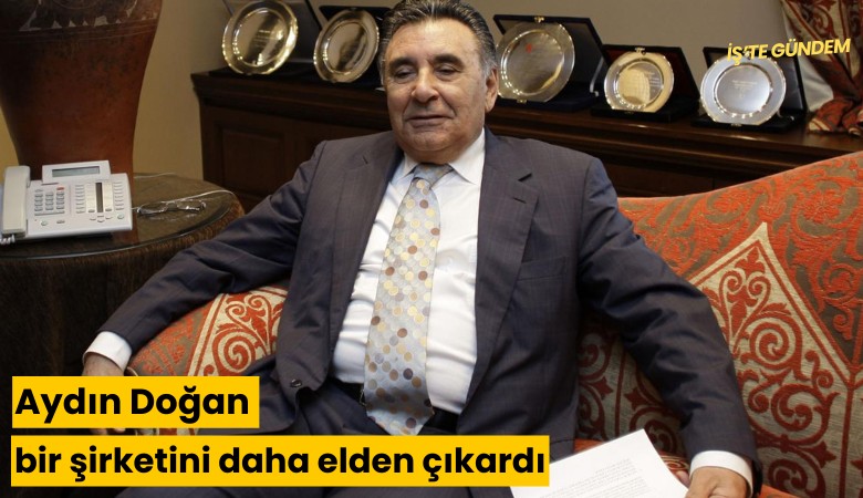 Aydın Doğan bir şirketini daha elden çıkardı