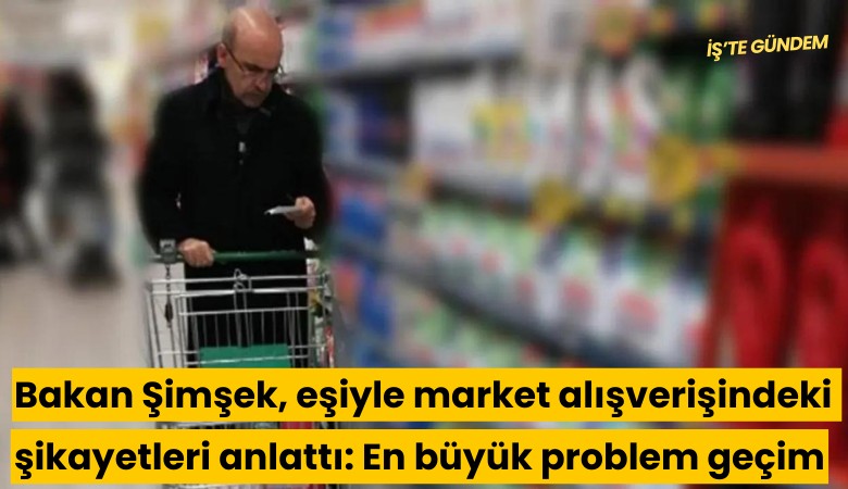 Bakan Şimşek, eşiyle market alışverişindeki şikayetleri anlattı: En büyük problem geçim sıkıntısı