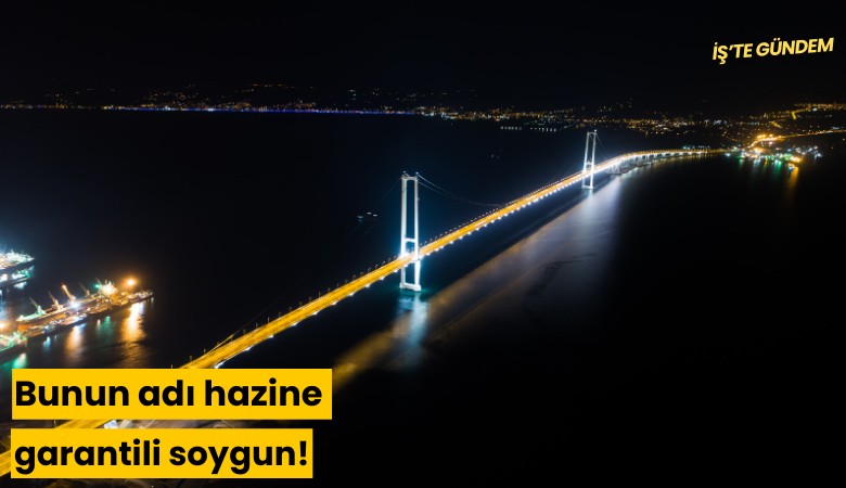 Bunun adı hazine garantili soygun!