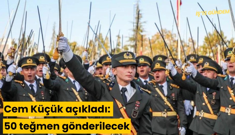 Cem Küçük açıkladı: 50 teğmen gönderilecek