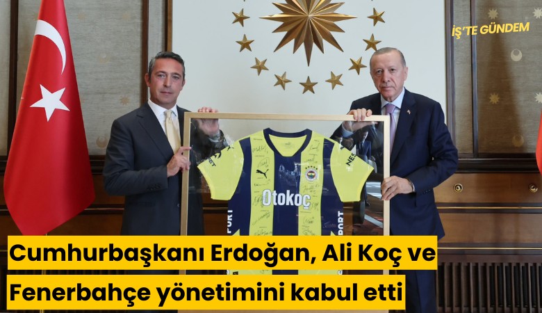 Cumhurbaşkanı Erdoğan, Ali Koç ve Fenerbahçe yönetimini kabul etti