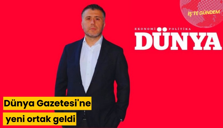 Dünya Gazetesi'ne yeni ortak geldi