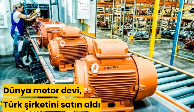 Dünya motor devi, Türk şirketini satın aldı