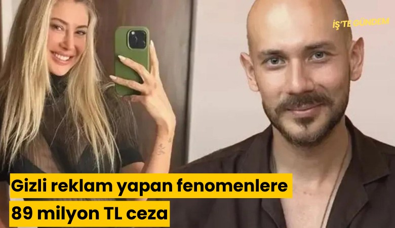 Gizli reklam yapan fenomenlere 89 milyon TL ceza