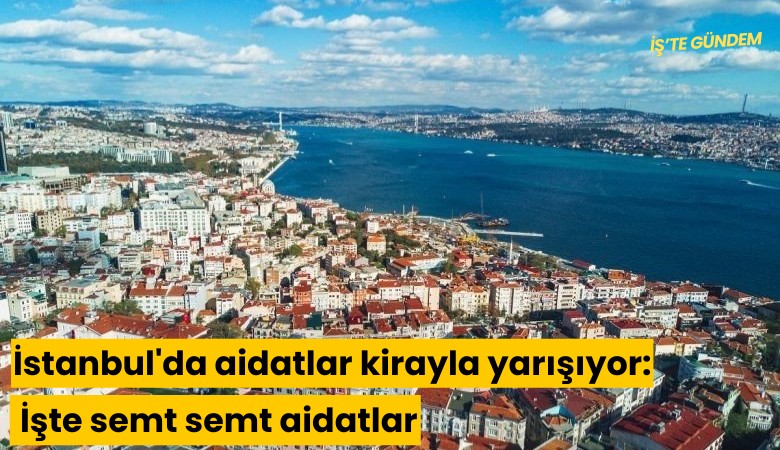 İstanbul'da aidatlar kirayla yarışıyor: İşte semt semt aidatlar