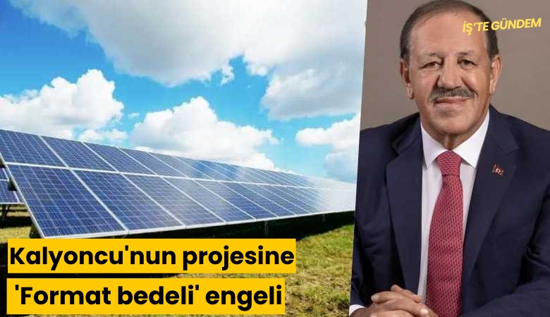 Kalyoncu'nun projesine 'Format bedeli' engeli