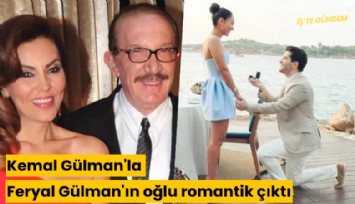 Kemal Gülman'la Feryal Gülman'ın oğlu romantik çıktı