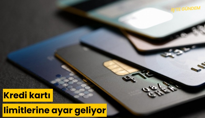 Kredi kartı limitlerine ayar geliyor