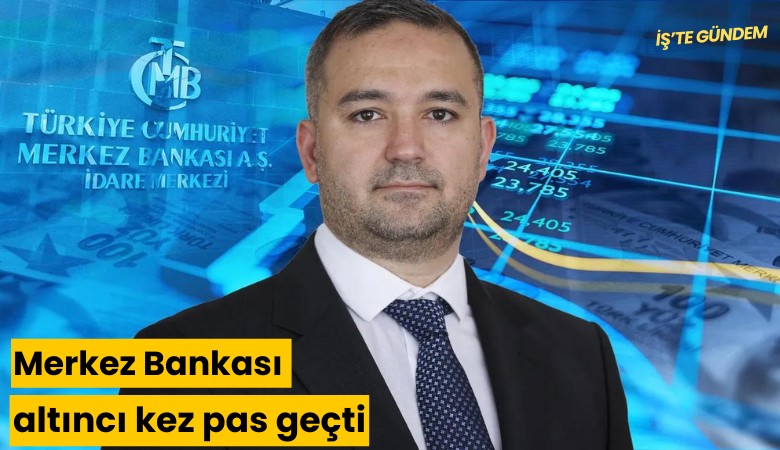 Merkez Bankası altıncı kez pas geçti