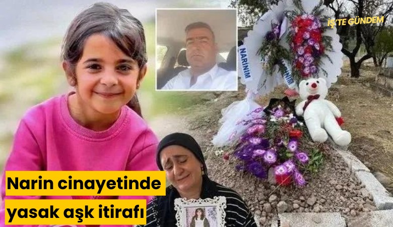 Narin cinayetinde yasak aşk itirafı