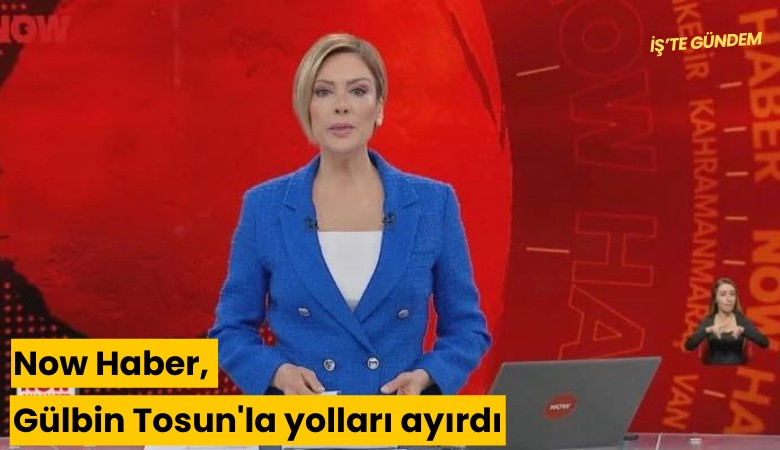 Now Haber, Gülbin Tosun'la yolları ayırdı