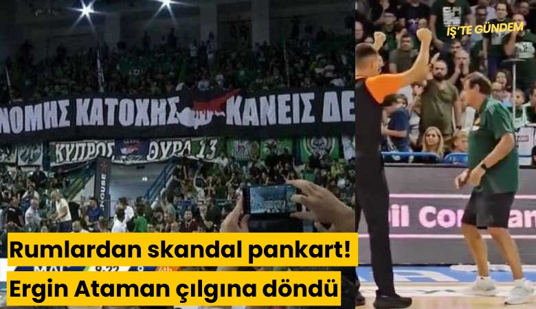 Rumlardan skandal pankart! Ergin Ataman çılgına döndü