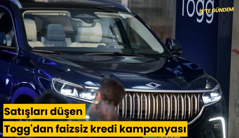 Satışları düşen Togg'dan faizsiz kredi kampanyası