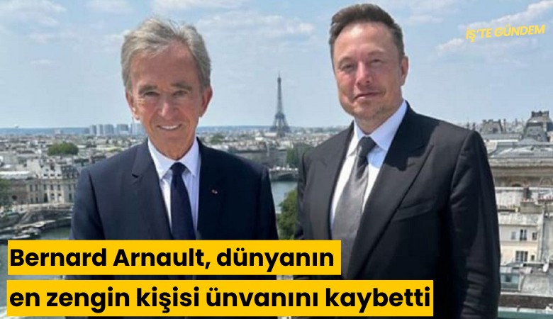 Talep düştü; Bernard Arnault, dünyanın en zengin kişisi ünvanını kaybetti