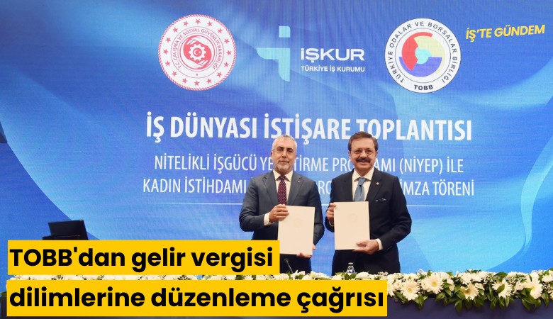 TOBB'dan gelir vergisi dilimlerine düzenleme çağrısı