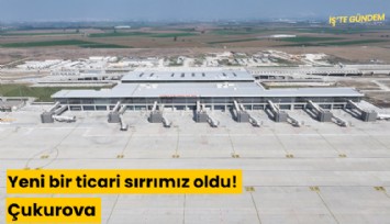 Yeni bir ticari sırrımız oldu! Çukurova