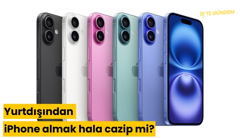 Yurtdışından iPhone almak hala cazip mi?