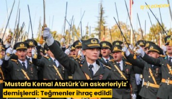 'Mustafa Kemal Atatürk'ün askerleriyiz' demişlerdi: Teğmenler ihraç edildi