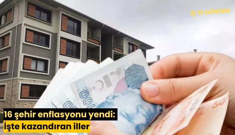 16 şehir enflasyonu yendi: İşte kazandıran iller
