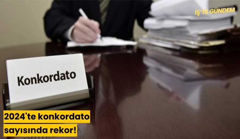 2024'te konkordato sayısında rekor!