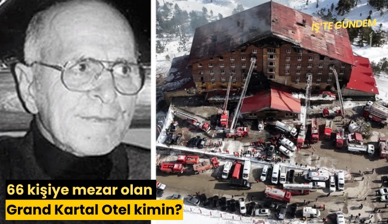 66 kişiye mezar olan Grand Kartal Otel kimin?