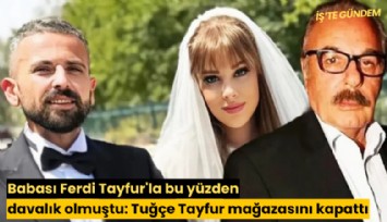 Babası Ferdi Tayfur'la bu yüzden davalık olmuştu: Tuğçe Tayfur mağazasını kapattı