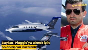 Baykar, Piaggio'yu almak için ön anlaşma imzaladı