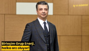Birleşim Grup Enerji, halka arz oluyor!
