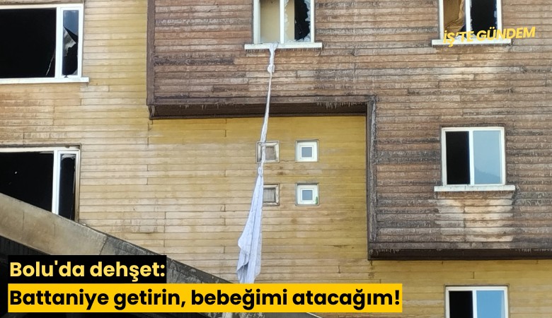 Bolu'da dehşet: Battaniye getirin, bebeğimi atacağım!
