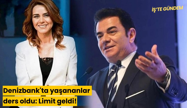 Denizbank'ta yaşananlar ders oldu: Limit geldi!