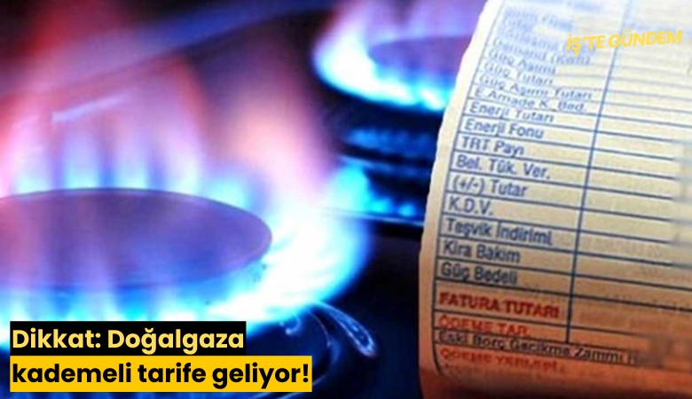 Dikkat: Doğalgaza kademeli tarife geliyor!