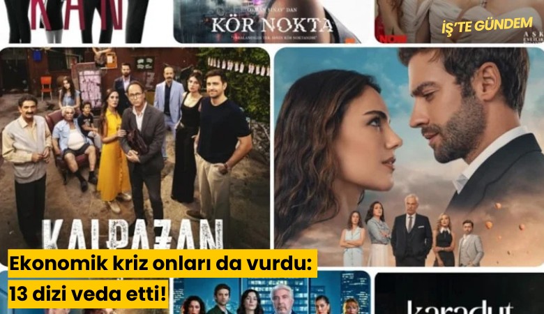 Ekonomik kriz onları da vurdu: 13 dizi veda etti!