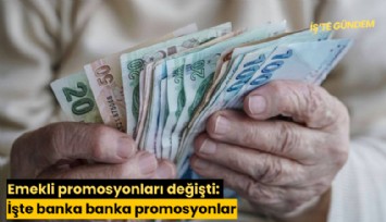 Emekli promosyonları değişti: İşte banka banka promosyonlar