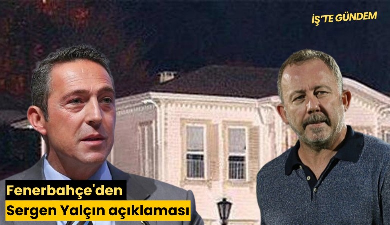 Fenerbahçe'den Sergen Yalçın açıklaması
