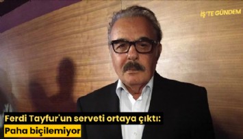 Ferdi Tayfur'un serveti ortaya çıktı: Paha biçilemiyor
