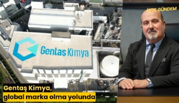 Gentaş Kimya, global marka olma yolunda