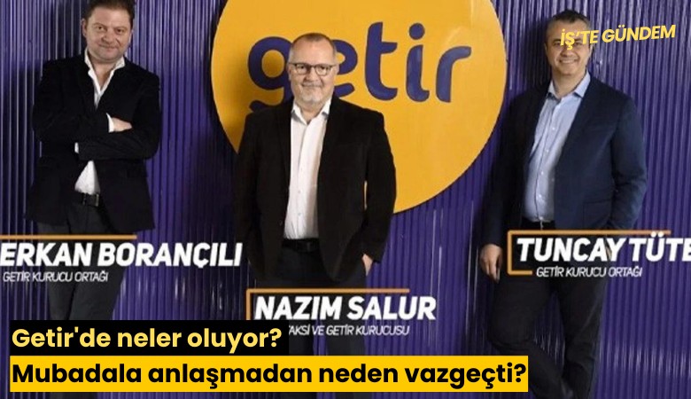 Getir'de neler oluyor? Mubadala anlaşmadan neden vazgeçti?
