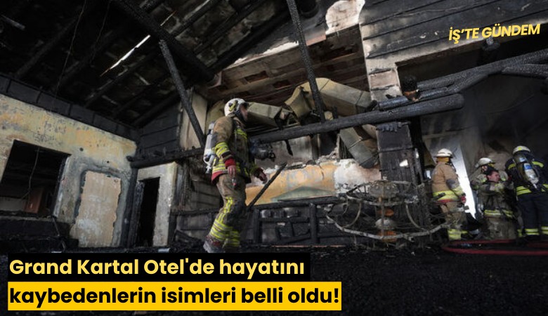 Grand Kartal Otel'de hayatını kaybedenlerin isimleri belli oldu!