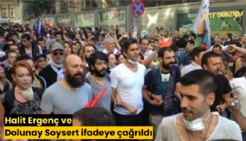 Halit Ergenç ve Dolunay Soysert ifadeye çağrıldı
