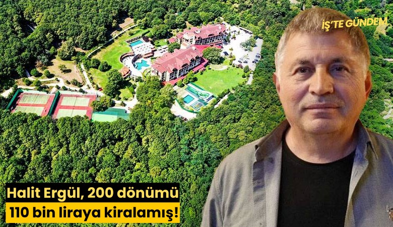 Halit Ergül, 200 dönümü 110 bin liraya kiralamış!