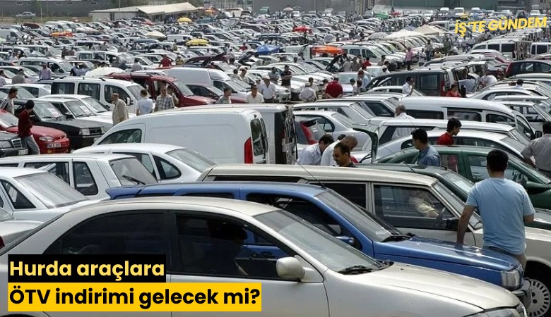 Hurda araçlara ÖTV indirimi gelecek mi?