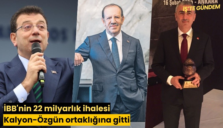 İBB'nin 22 milyarlık ihalesi Kalyon-Özgün ortaklığına gitti