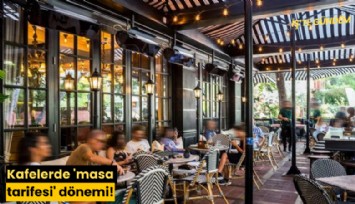 Kafelerde 'masa tarifesi' dönemi!