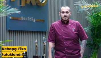 Kebapçı Fiko tutuklandı!
