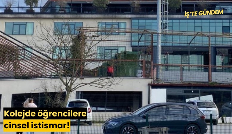 Kolejde öğrencilere cinsel istismar!